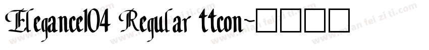 Elegance104 Regular ttcon字体转换